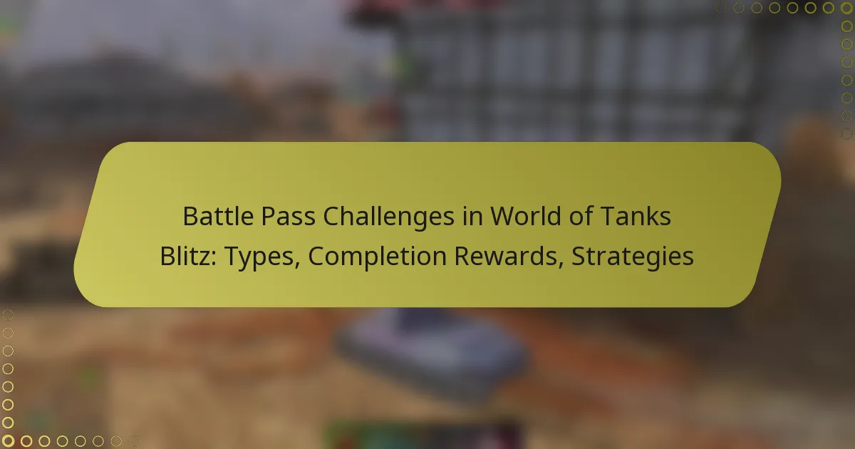 featured-image-battle-pass-challenges-in-world-of-tanks-blitz-types-completion-rewards-strategies