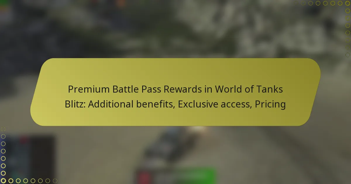 featured-image-premium-battle-pass-rewards-in-world-of-tanks-blitz-additional-benefits-eclusive-access-pricing