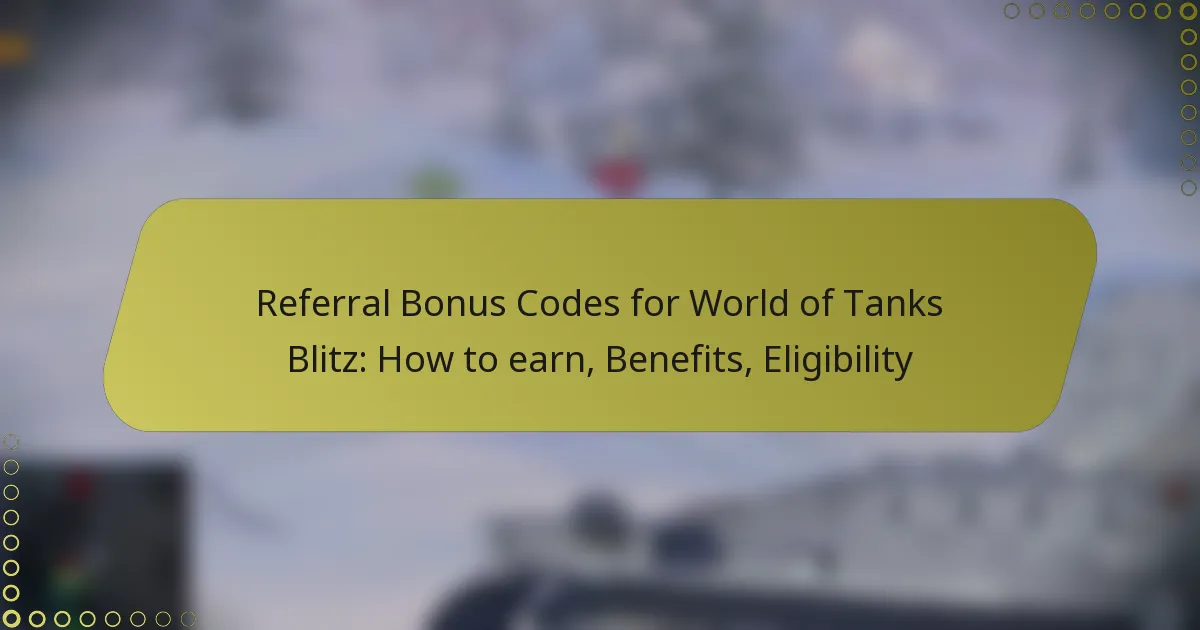 featured-image-referral-bonus-codes-for-world-of-tanks-blitz-how-to-earn-benefits-eligibility