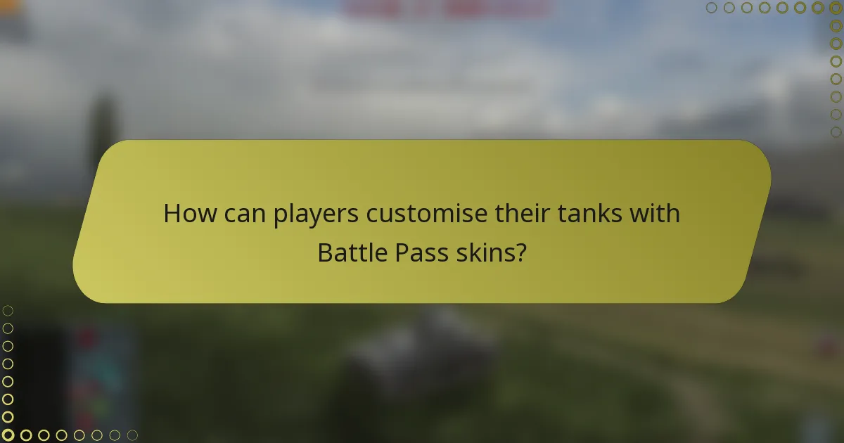 How can players customise their tanks with Battle Pass skins?