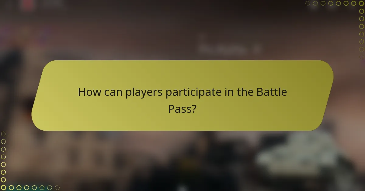 How can players participate in the Battle Pass?