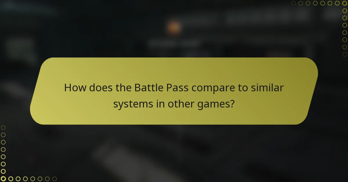 How does the Battle Pass compare to similar systems in other games?