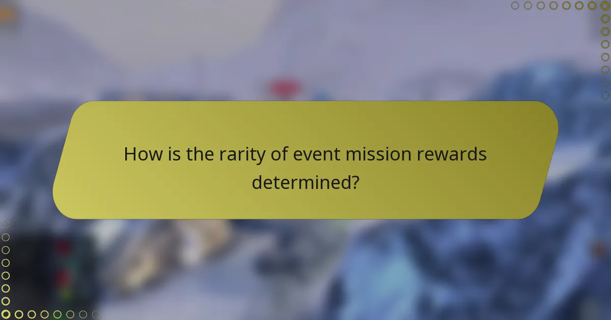 How is the rarity of event mission rewards determined?