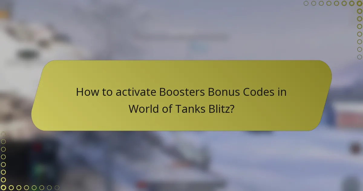 How to activate Boosters Bonus Codes in World of Tanks Blitz?