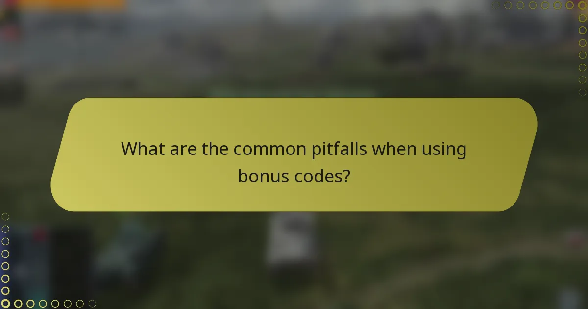 What are the common pitfalls when using bonus codes?