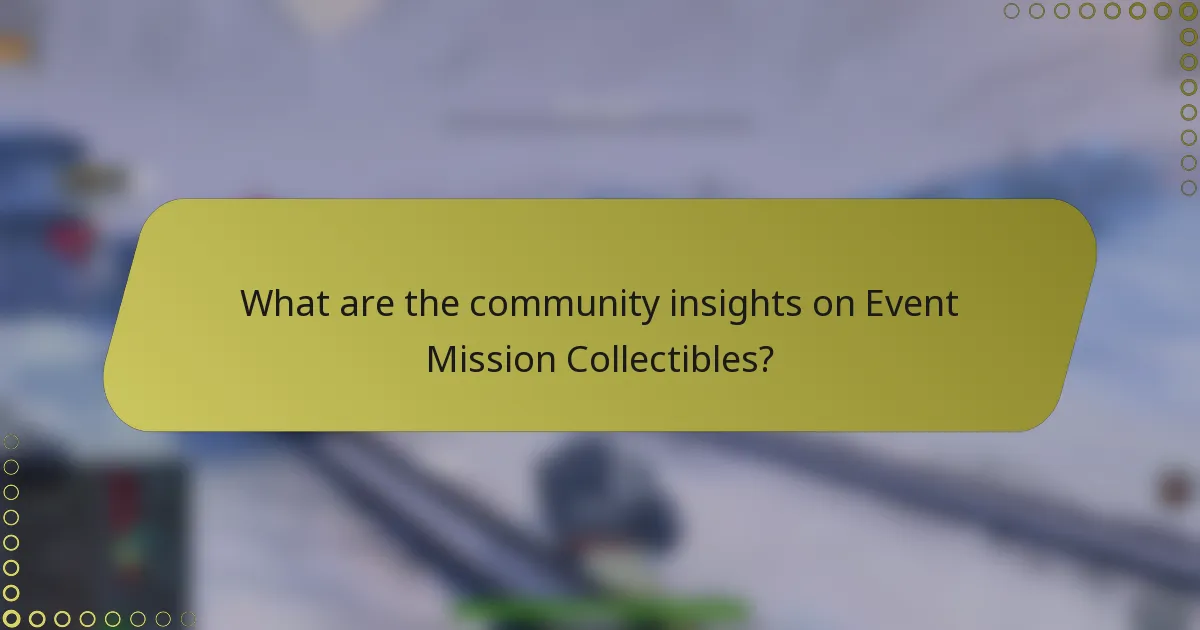 What are the community insights on Event Mission Collectibles?