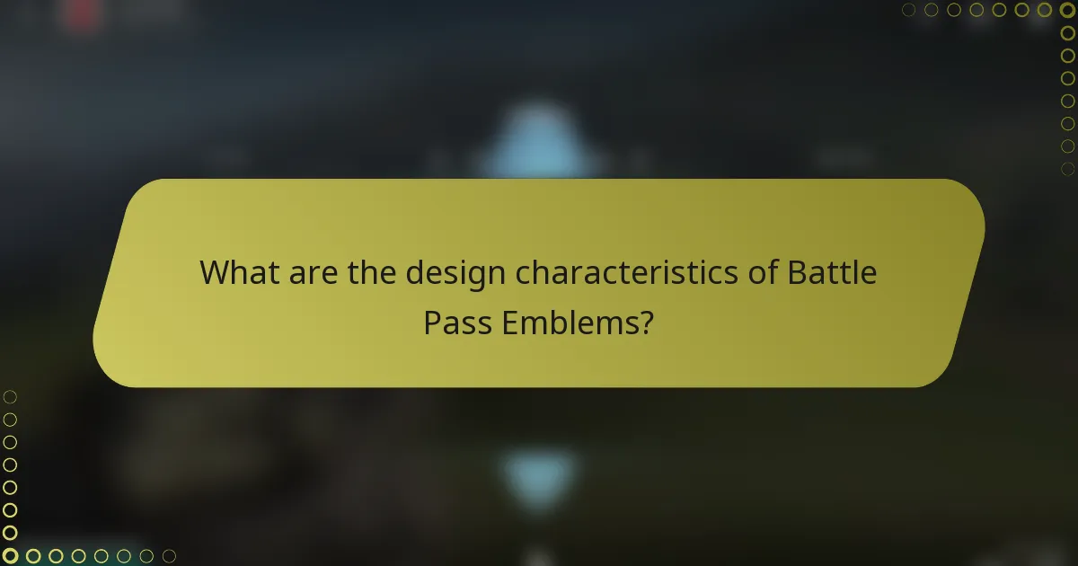 What are the design characteristics of Battle Pass Emblems?