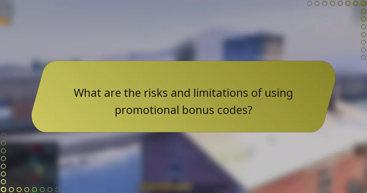What are the risks and limitations of using promotional bonus codes?