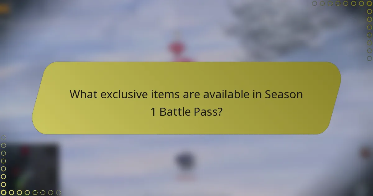 What exclusive items are available in Season 1 Battle Pass?