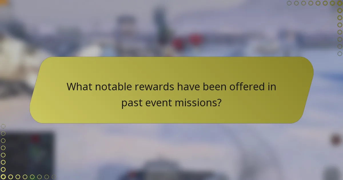 What notable rewards have been offered in past event missions?