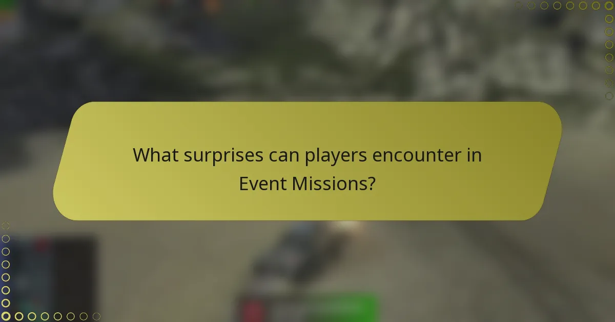 What surprises can players encounter in Event Missions?