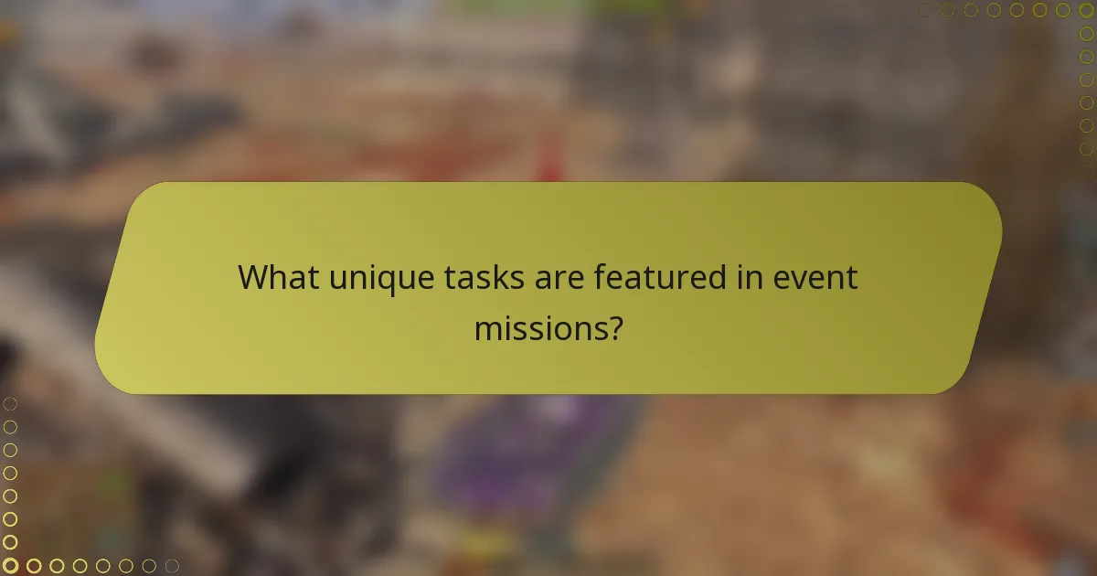 What unique tasks are featured in event missions?