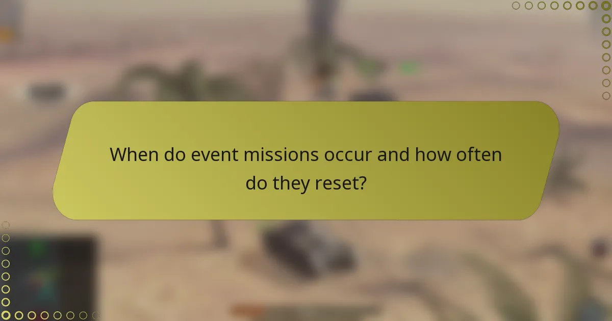 When do event missions occur and how often do they reset?