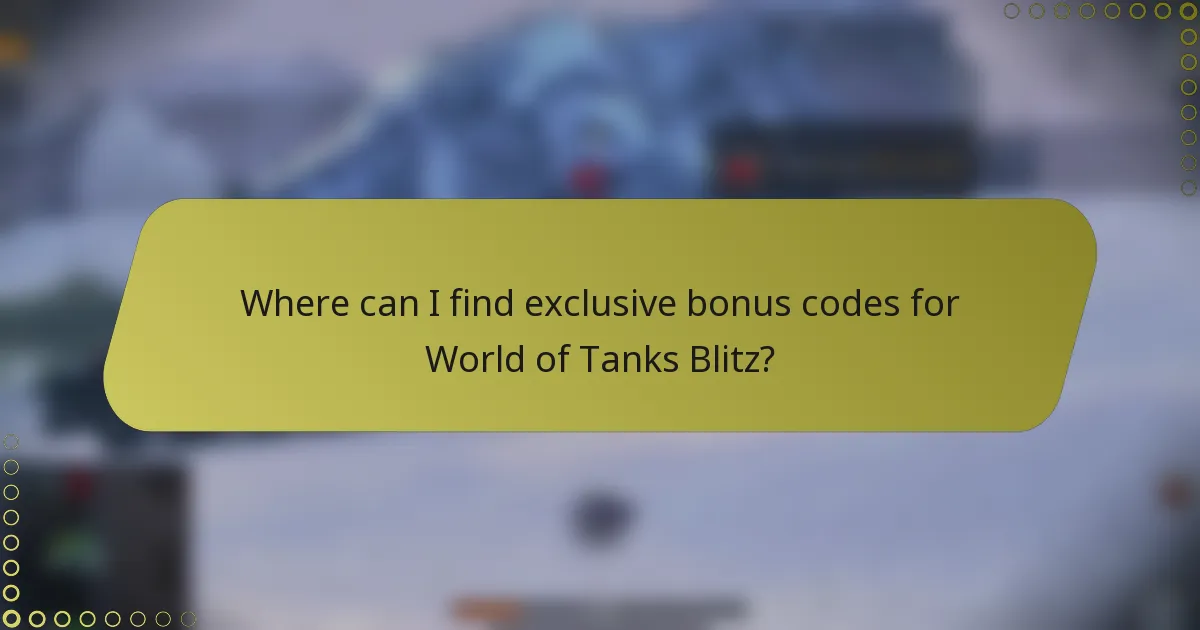 Where can I find exclusive bonus codes for World of Tanks Blitz?