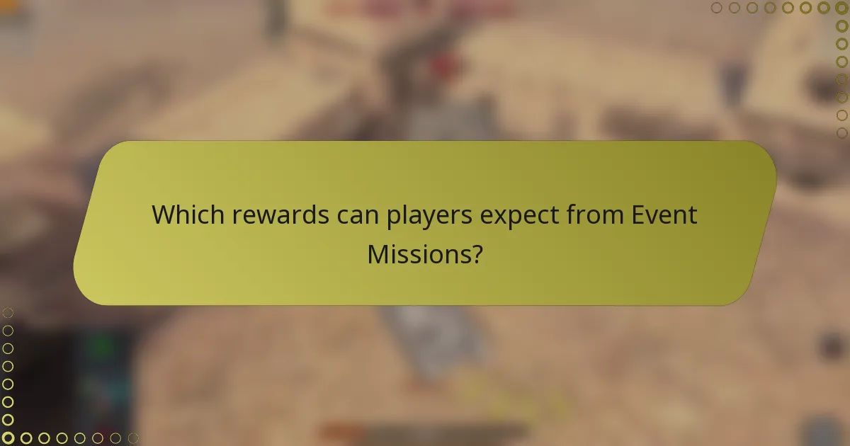 Which rewards can players expect from Event Missions?